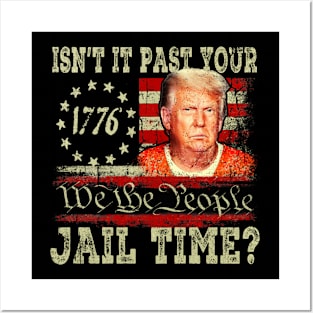 Isn’t It Past Your Jail Time Funny Saying Posters and Art